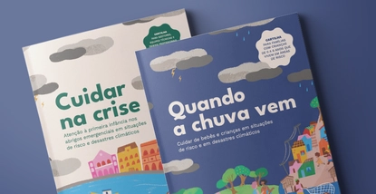 Cartilhas “Quando a Chuva Vem” e “Cuidar na Crise”